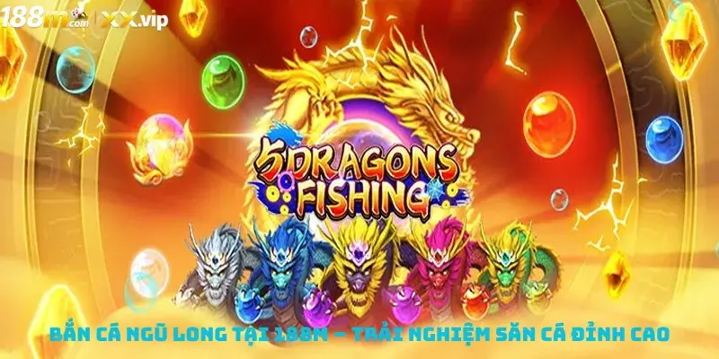 Bắn Cá Ngũ Long Tại SLOT365 – Trải Nghiệm Săn Cá Đỉnh Cao